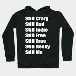 Still Crazy Rad Indie Free Freaky True Me Typography Words Hoodie